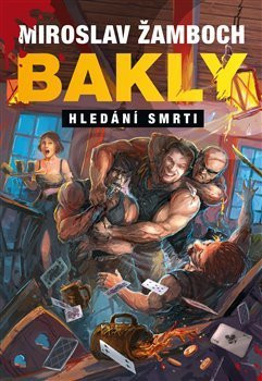 Kniha Miroslav Žamboch – Bakly: Hledání smrti (1)