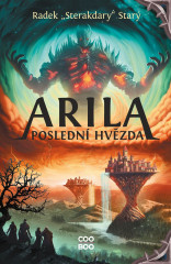 Kniha Radek Starý – Arila: Poslední hvězda Dobrodružná fantasy plná magie, odvahy a naděje