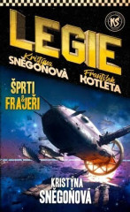 Kniha F. Kotleta. K. Sněgoňová  - Legie- šprti a frajeři